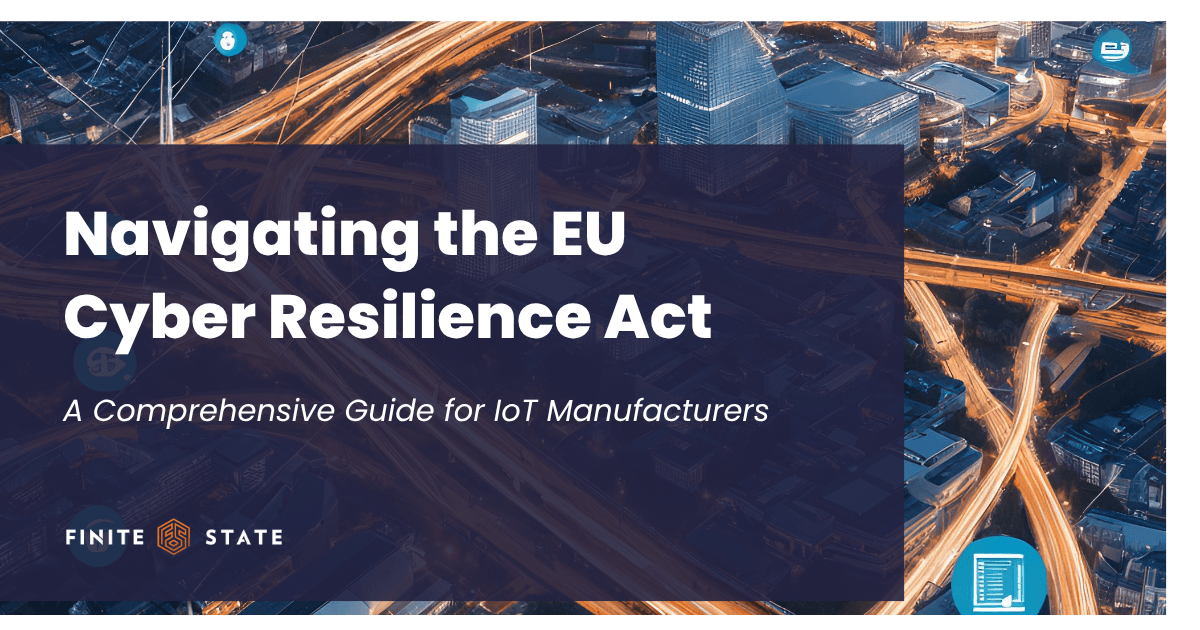 Navigate the EU Cyber Resilience Act: A Practical Guide for IoT Manufacturers